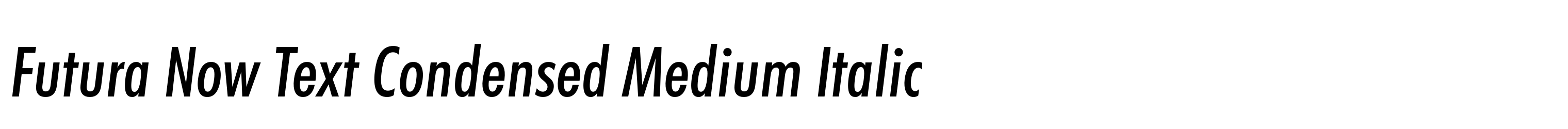 Futura Now Text Condensed Medium Italic